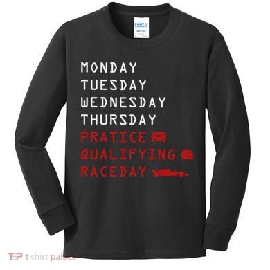 Monday Tuesday Thursday Practice Qualifying Race Day Kids Long Sleeve Shirt