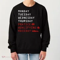 Monday Tuesday Thursday Practice Qualifying Race Day Women's Sweatshirt thumb 0