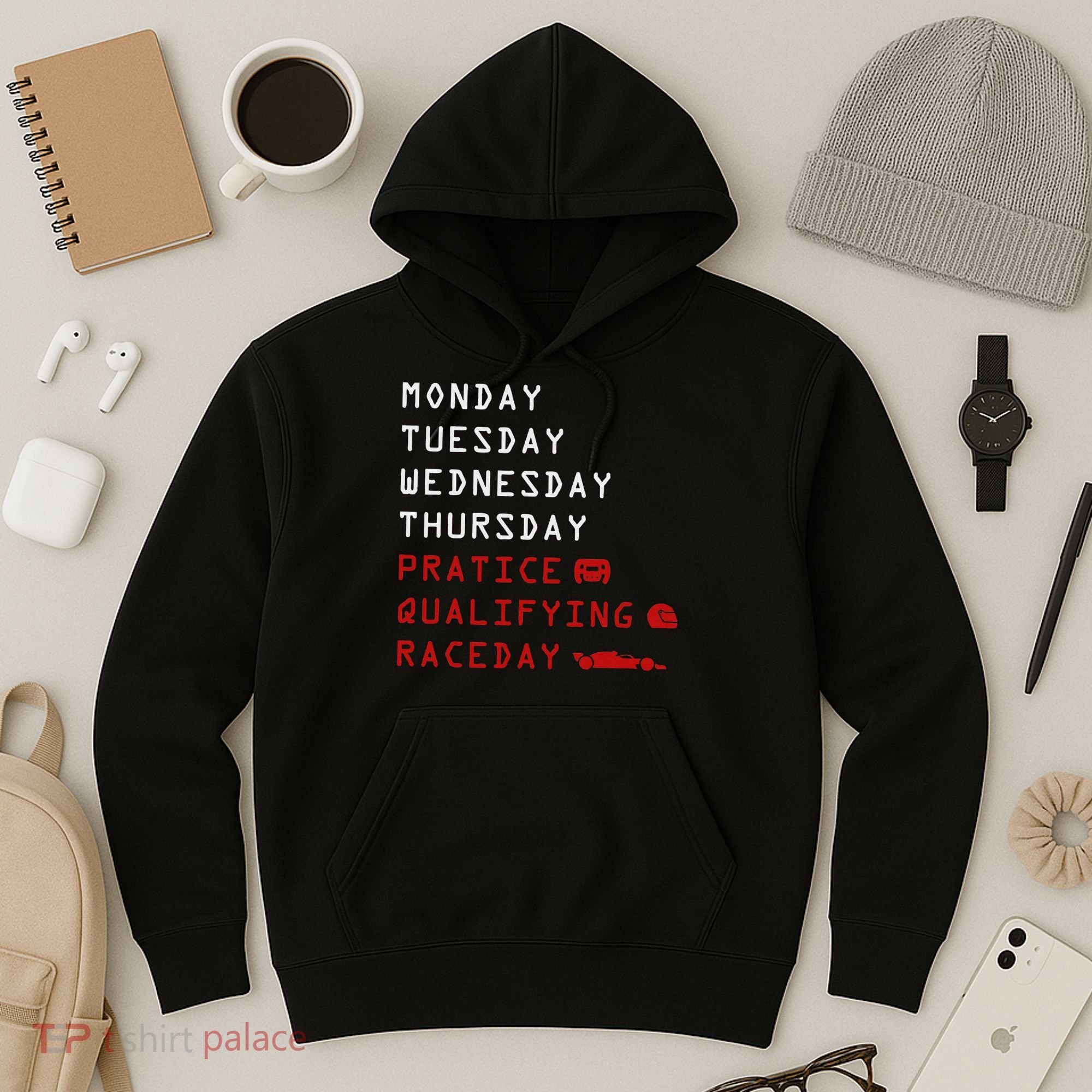Monday Tuesday Thursday Practice Qualifying Race Day Hoodie