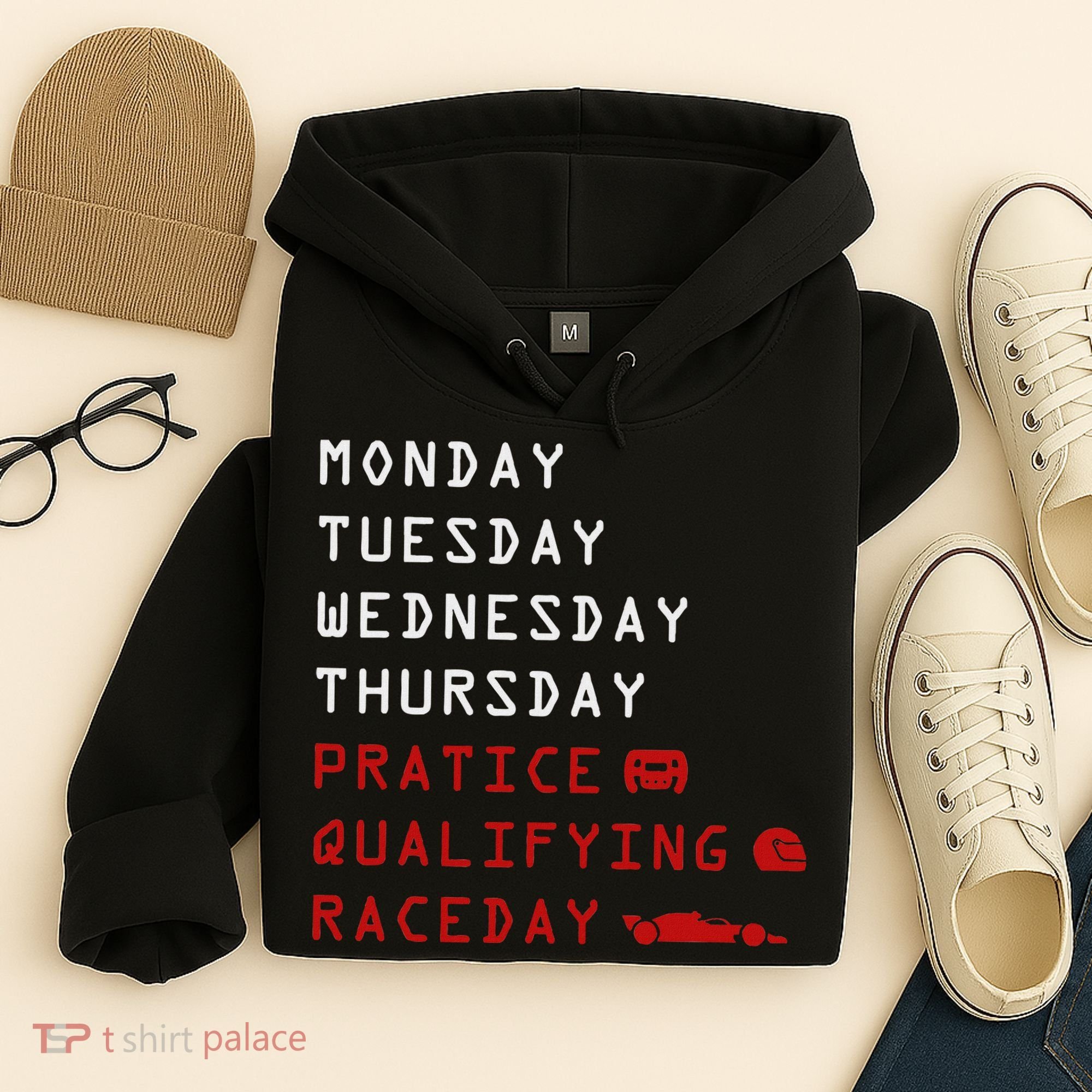 Monday Tuesday Thursday Practice Qualifying Race Day Hoodie