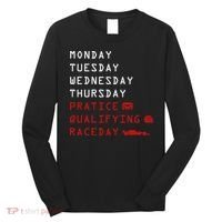 Monday Tuesday Thursday Practice Qualifying Race Day Long Sleeve Shirt thumb 0