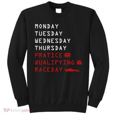Monday Tuesday Thursday Practice Qualifying Race Day Sweatshirt