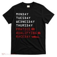Monday Tuesday Thursday Practice Qualifying Race Day T-Shirt thumb 0