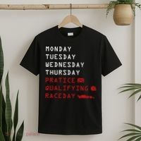 Monday Tuesday Thursday Practice Qualifying Race Day T-Shirt thumb 2