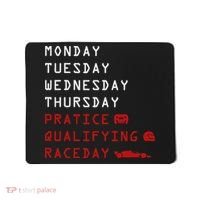 Monday Tuesday Thursday Practice Qualifying Race Day Mousepad thumb 0