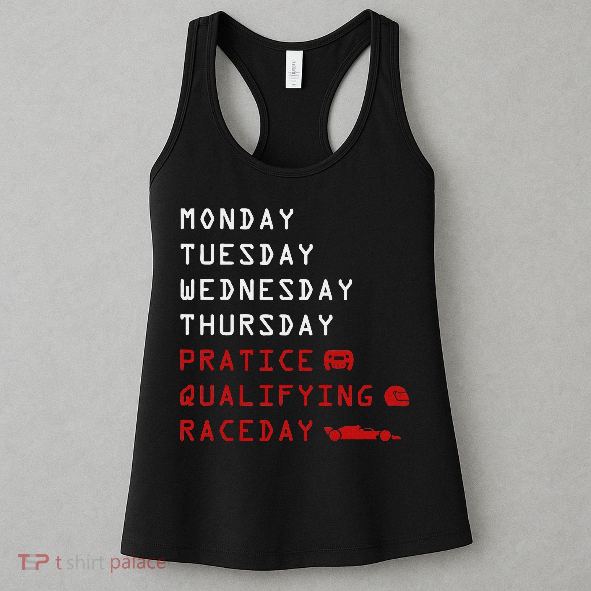 Monday Tuesday Thursday Practice Qualifying Race Day Women's Tank Top