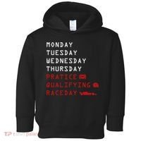 Monday Tuesday Thursday Practice Qualifying Race Day Toddler Hoodie thumb 0