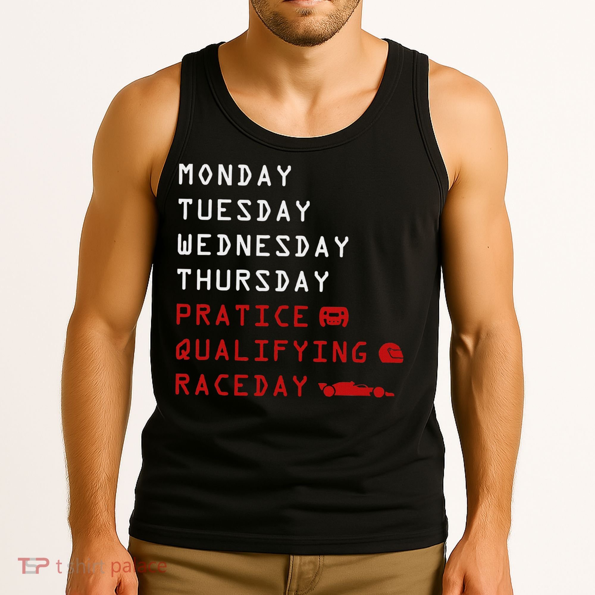 Monday Tuesday Thursday Practice Qualifying Race Day Tank Top