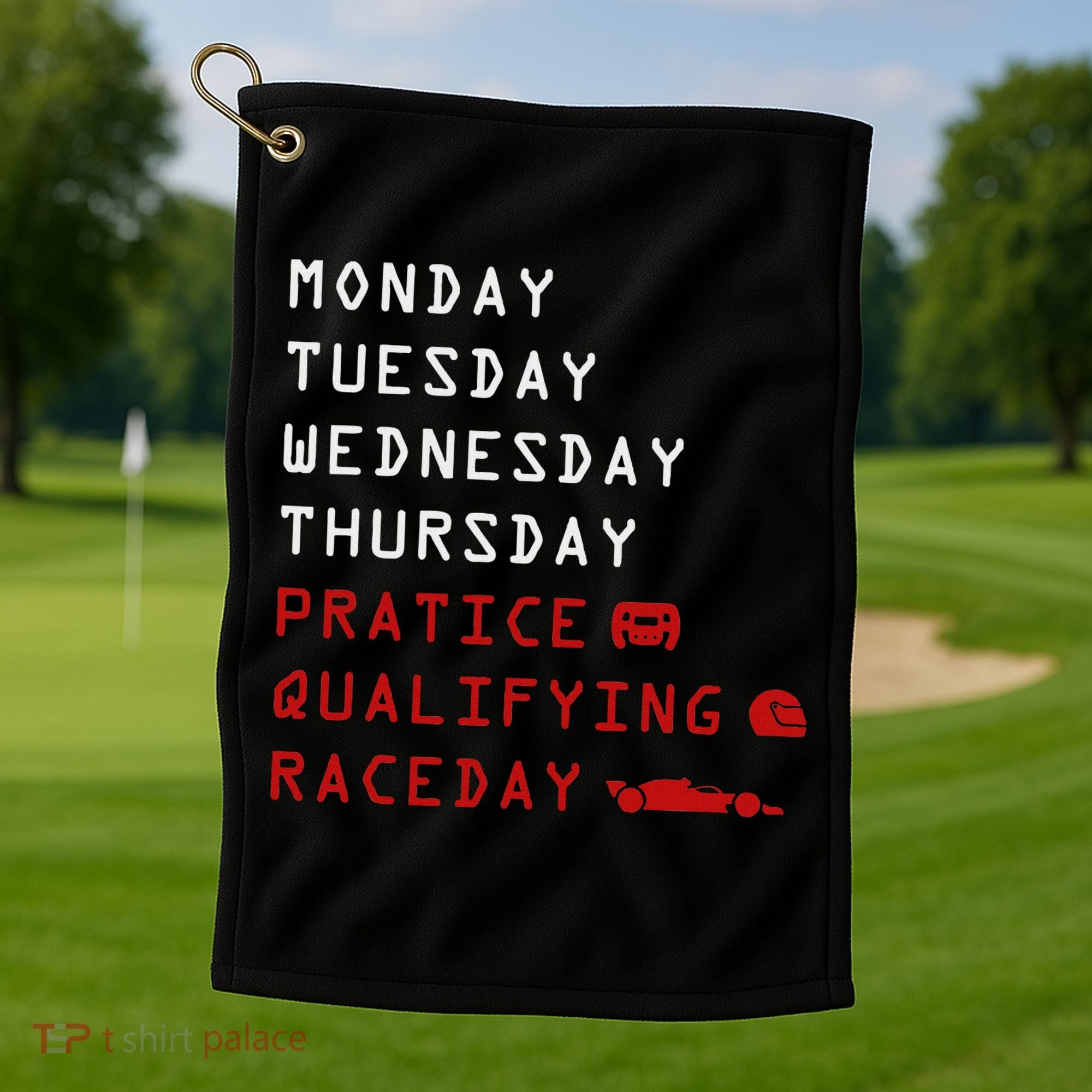 Monday Tuesday Thursday Practice Qualifying Race Day Golf Towel