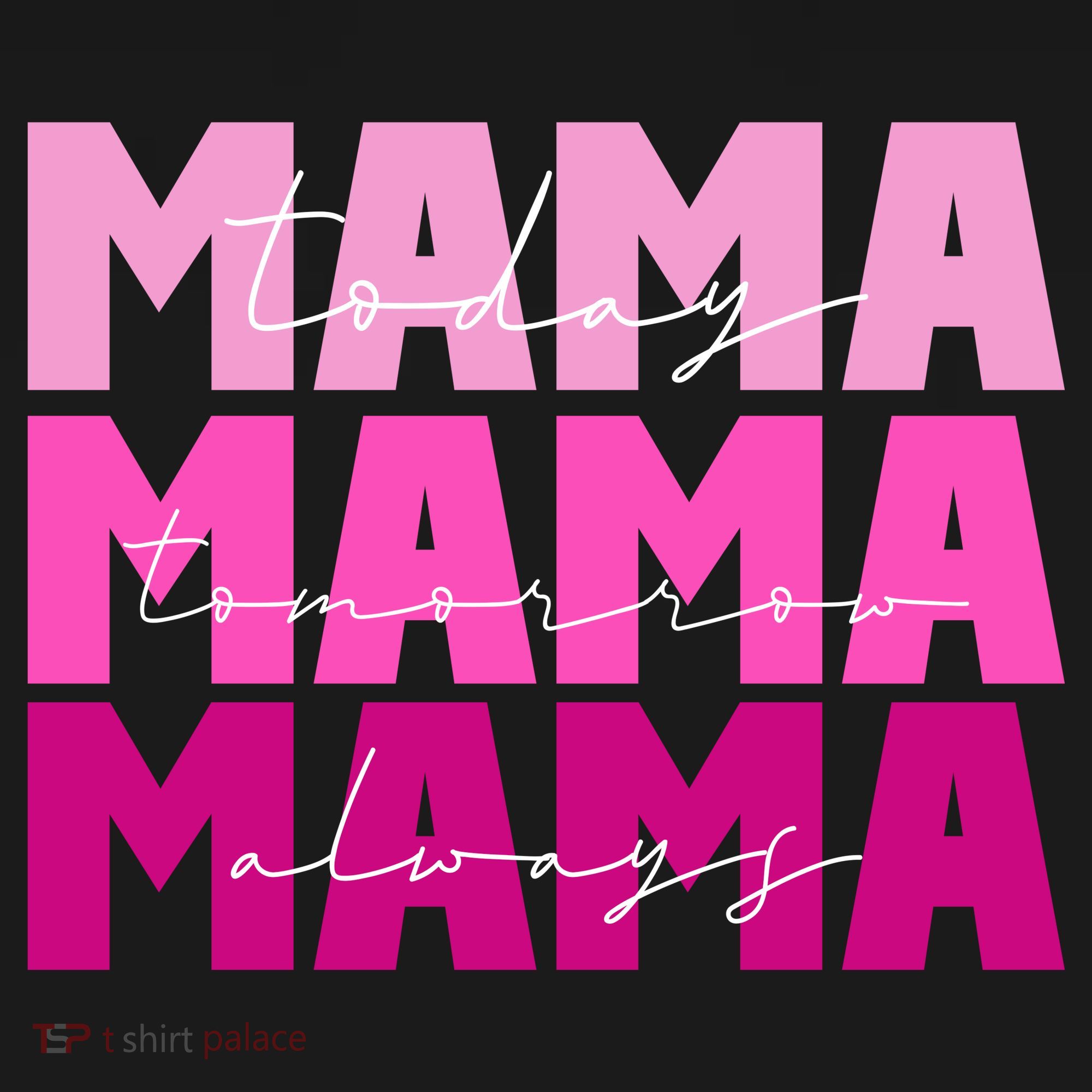 Mama Today Tomorrow And Always Cute Mother's Day Tote Bag