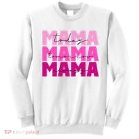 Mama Today Tomorrow And Always Cute Mother's Day Sweatshirt thumb 0
