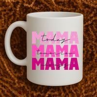 Mama Today Tomorrow And Always Cute Mother's Day Coffee Mug thumb 2