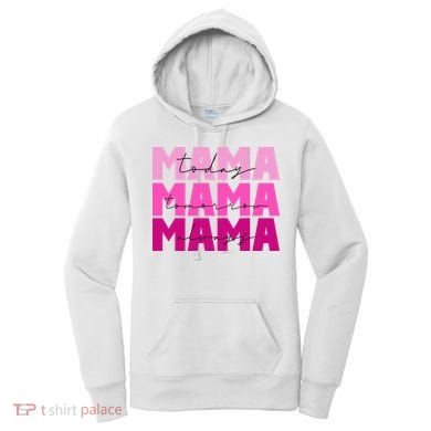 Mama Today Tomorrow And Always Cute Mother's Day Women's Hoodie