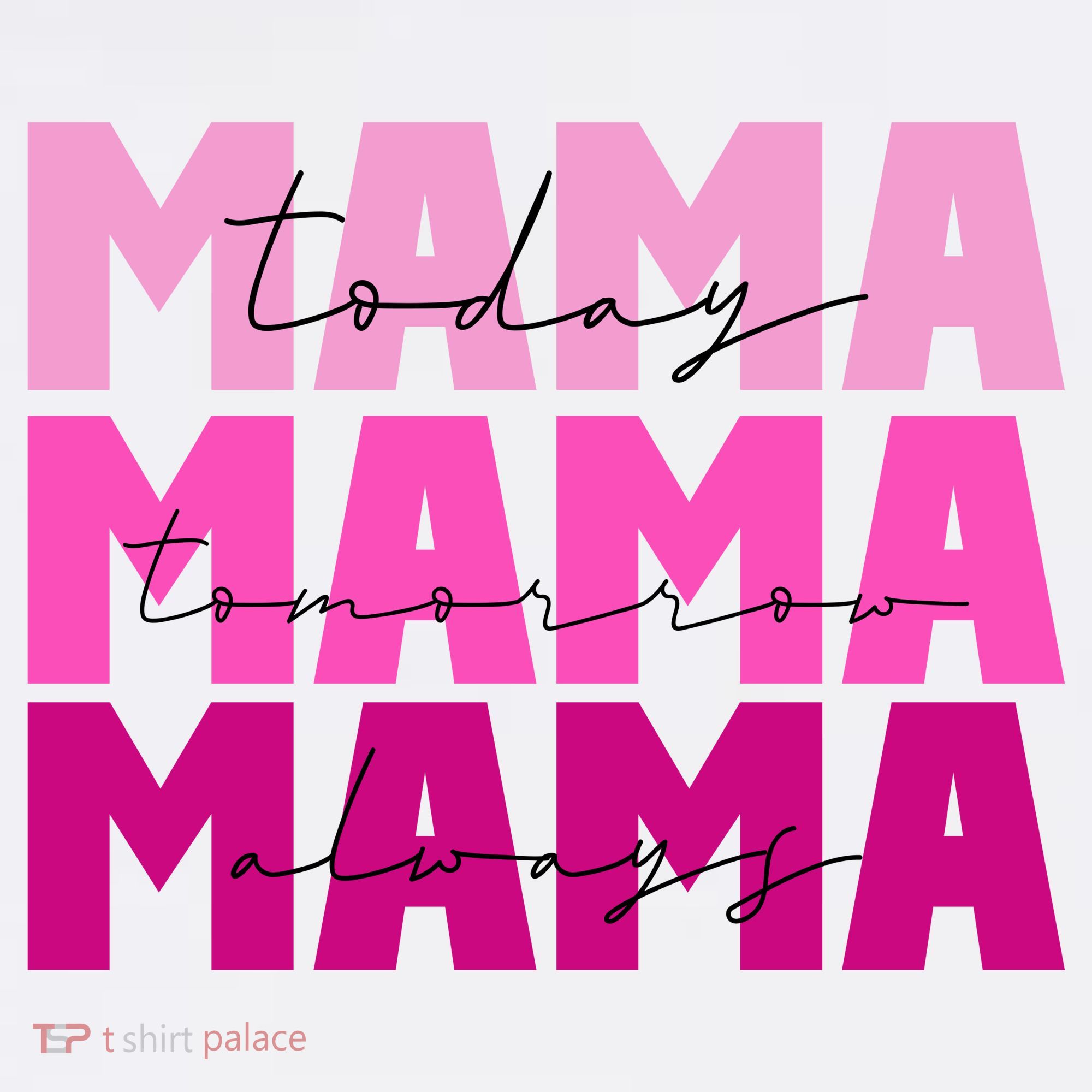 Mama Today Tomorrow And Always Cute Mother's Day Women's Tank Top