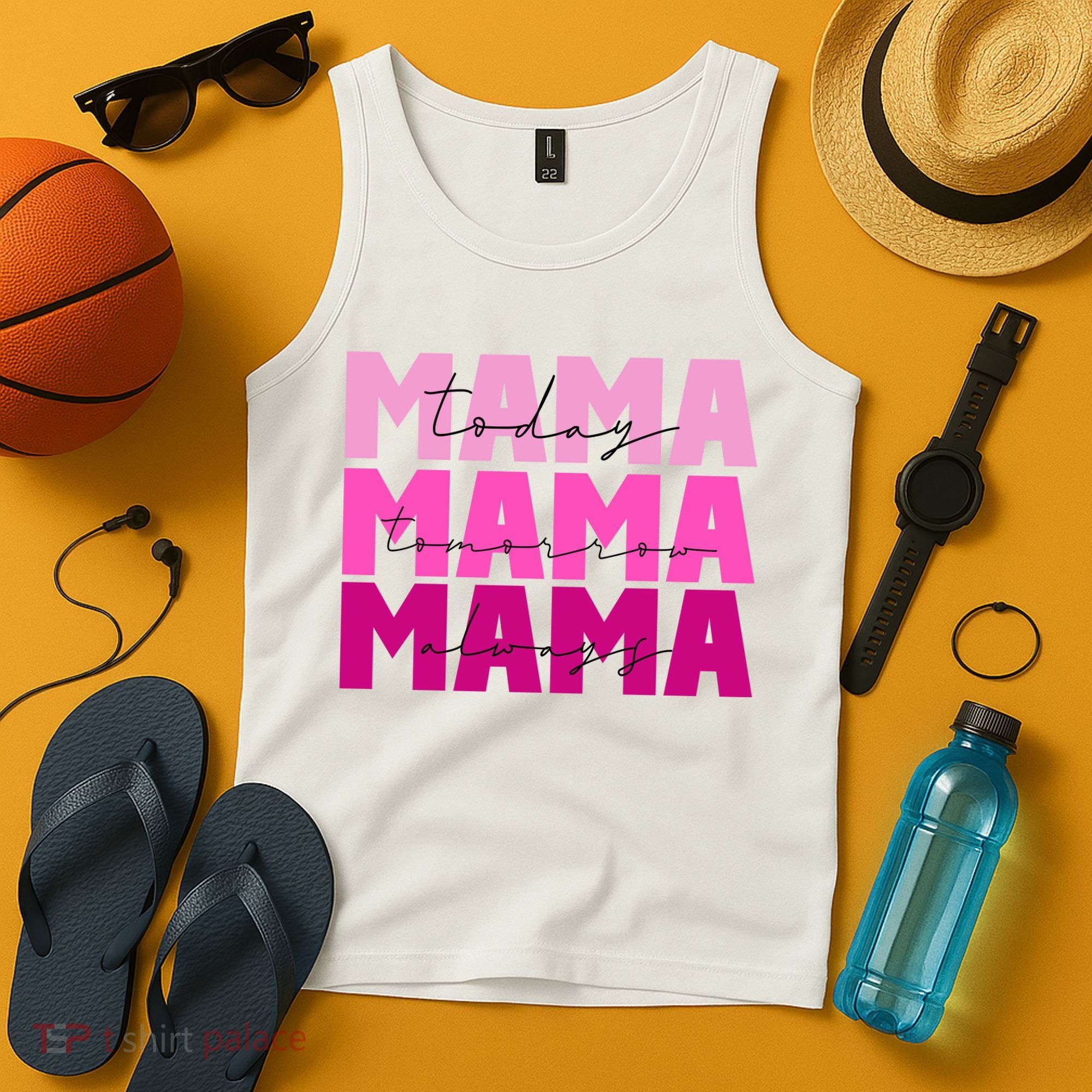 Mama Today Tomorrow And Always Cute Mother's Day Tank Top