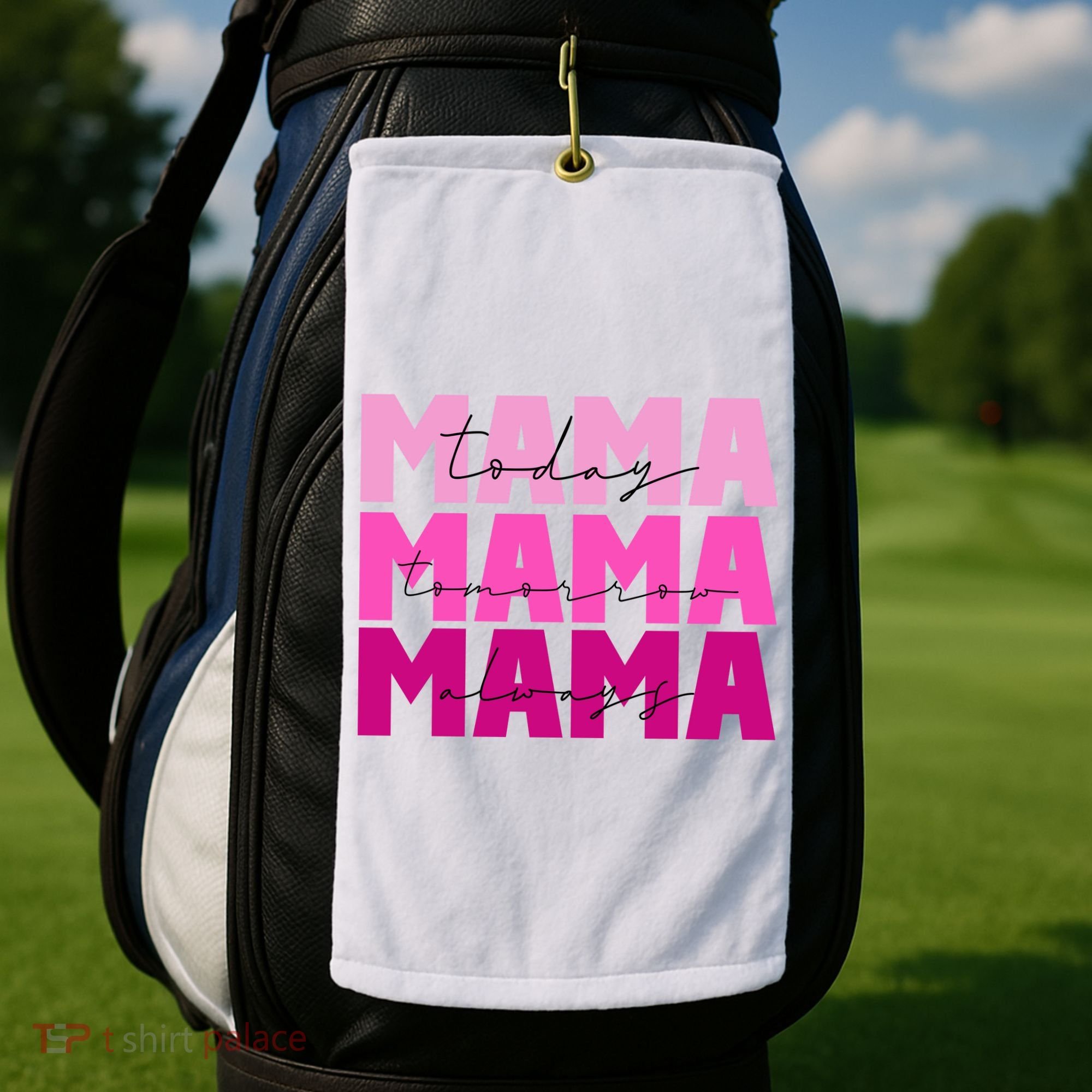 Mama Today Tomorrow And Always Cute Mother's Day Golf Towel
