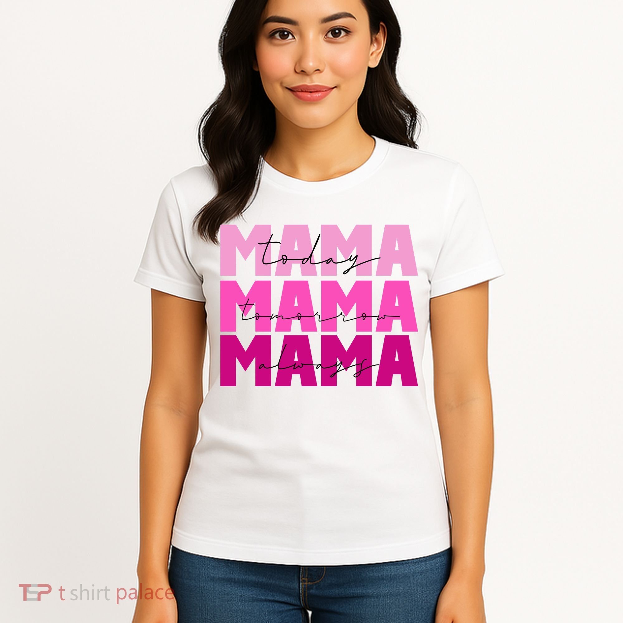 Mama Today Tomorrow And Always Cute Mother's Day Women's T-Shirt