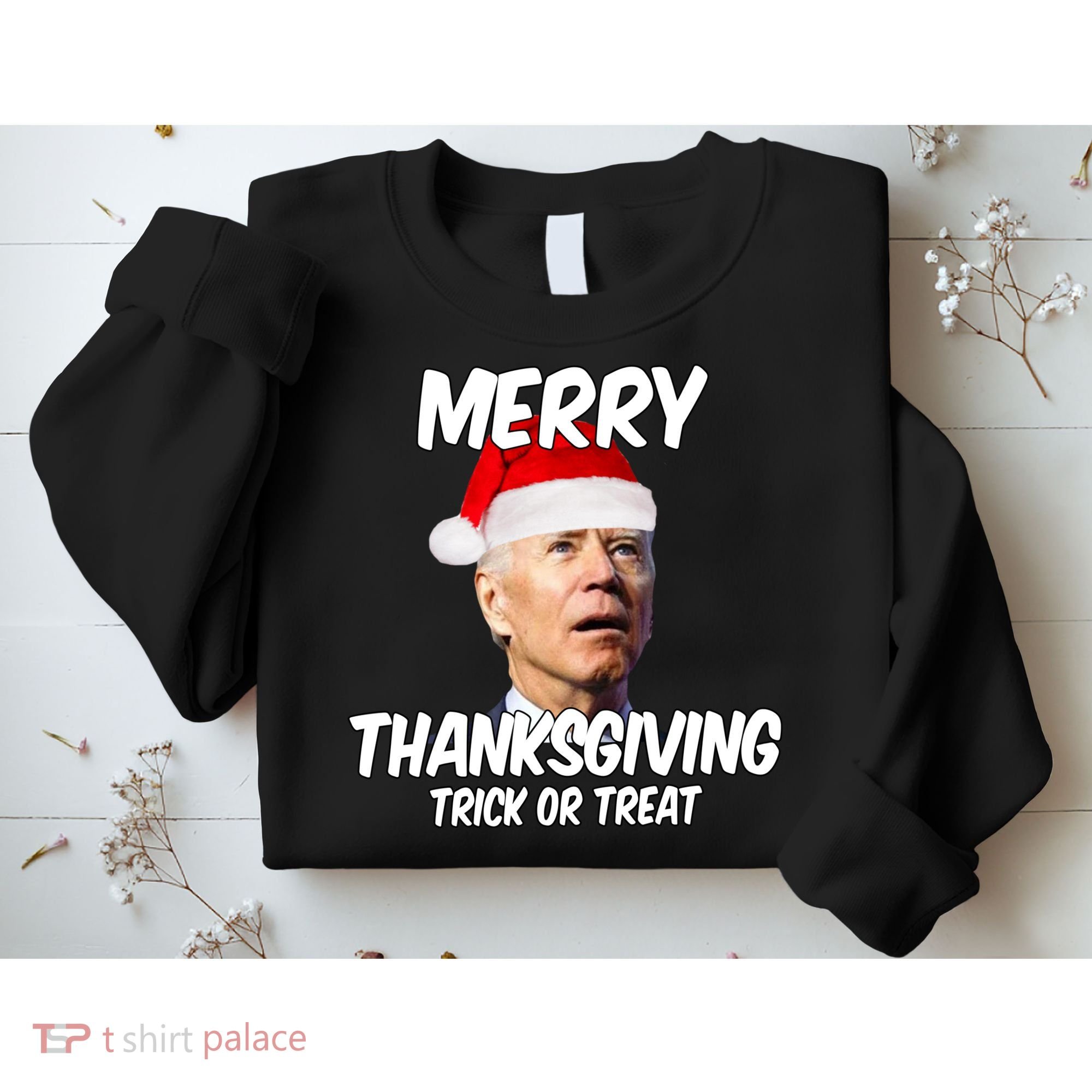 Merry Thanksgiving Trick Or Treat Funny Christmas Joe Biden Sweatshirt