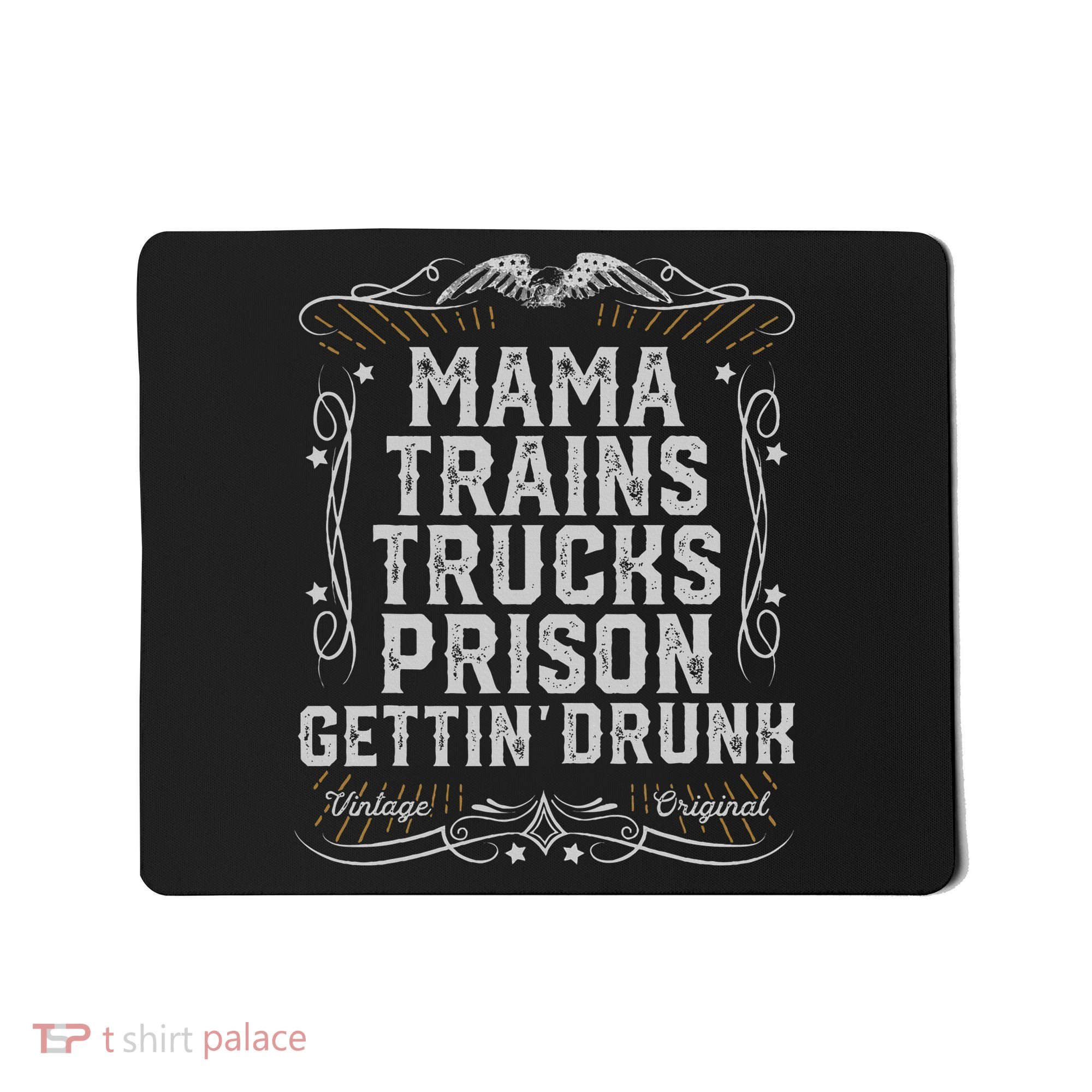 Mama Trains Trucks Prison Gettin Drunk Country Music Gift Mousepad