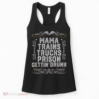 Mama Trains Trucks Prison Gettin Drunk Country Music Gift Women's Tank Top thumb 0