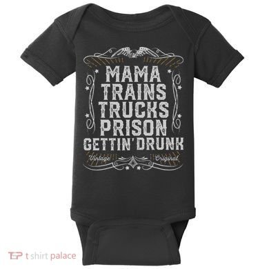 Mama Trains Trucks Prison Gettin Drunk Country Music Gift Baby Bodysuit