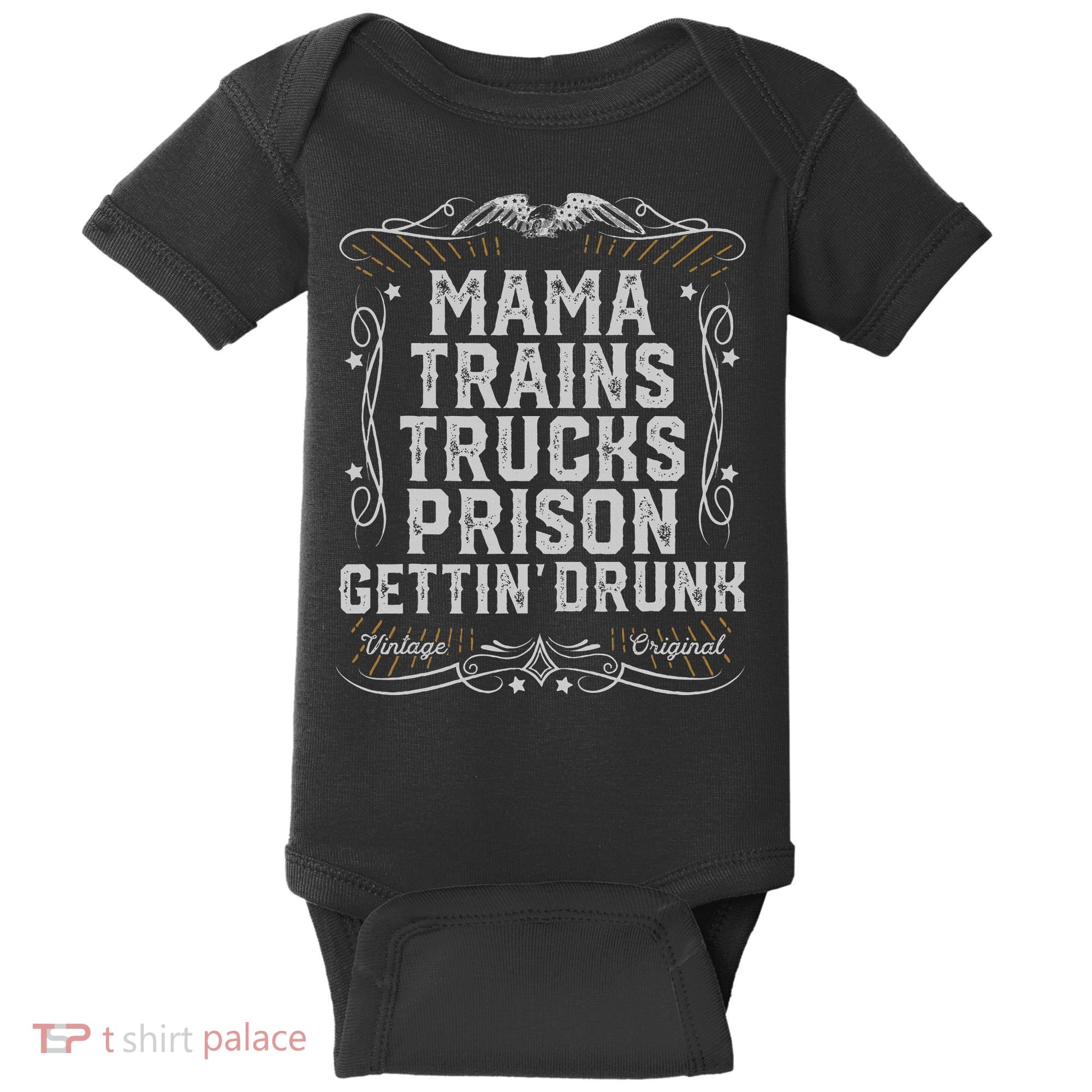 Mama Trains Trucks Prison Gettin Drunk Country Music Gift Baby Bodysuit