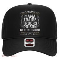 Mama Trains Trucks Prison Gettin Drunk Country Music Gift Hat thumb 0