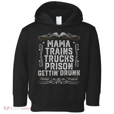 Mama Trains Trucks Prison Gettin Drunk Country Music Gift Toddler Hoodie