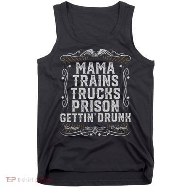 Mama Trains Trucks Prison Gettin Drunk Country Music Gift Tank Top