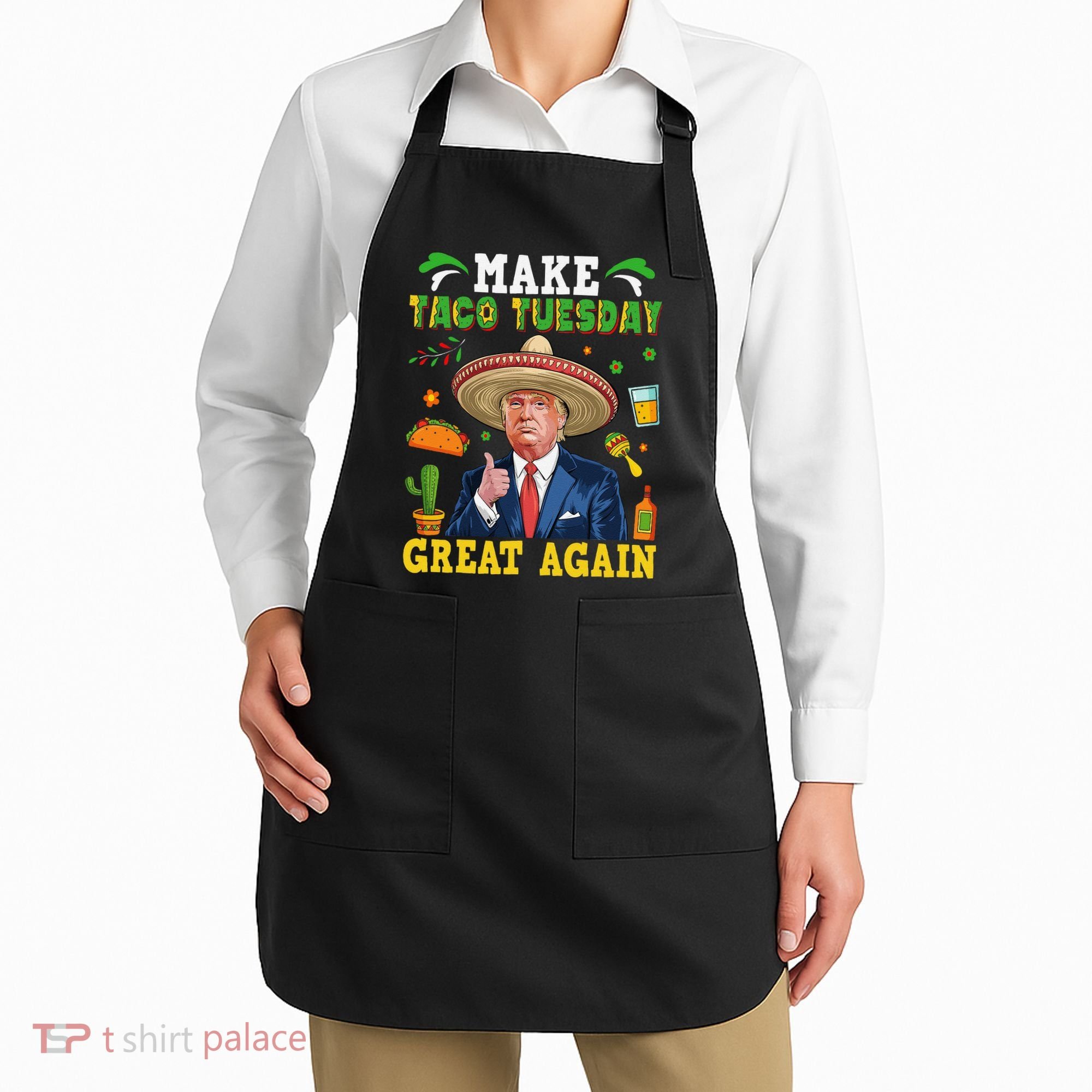 Make Taco Tuesday Great Again Trump Mexican Fiesta Apron