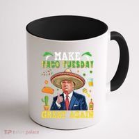 Make Taco Tuesday Great Again Trump Mexican Fiesta Coffee Mug thumb 1