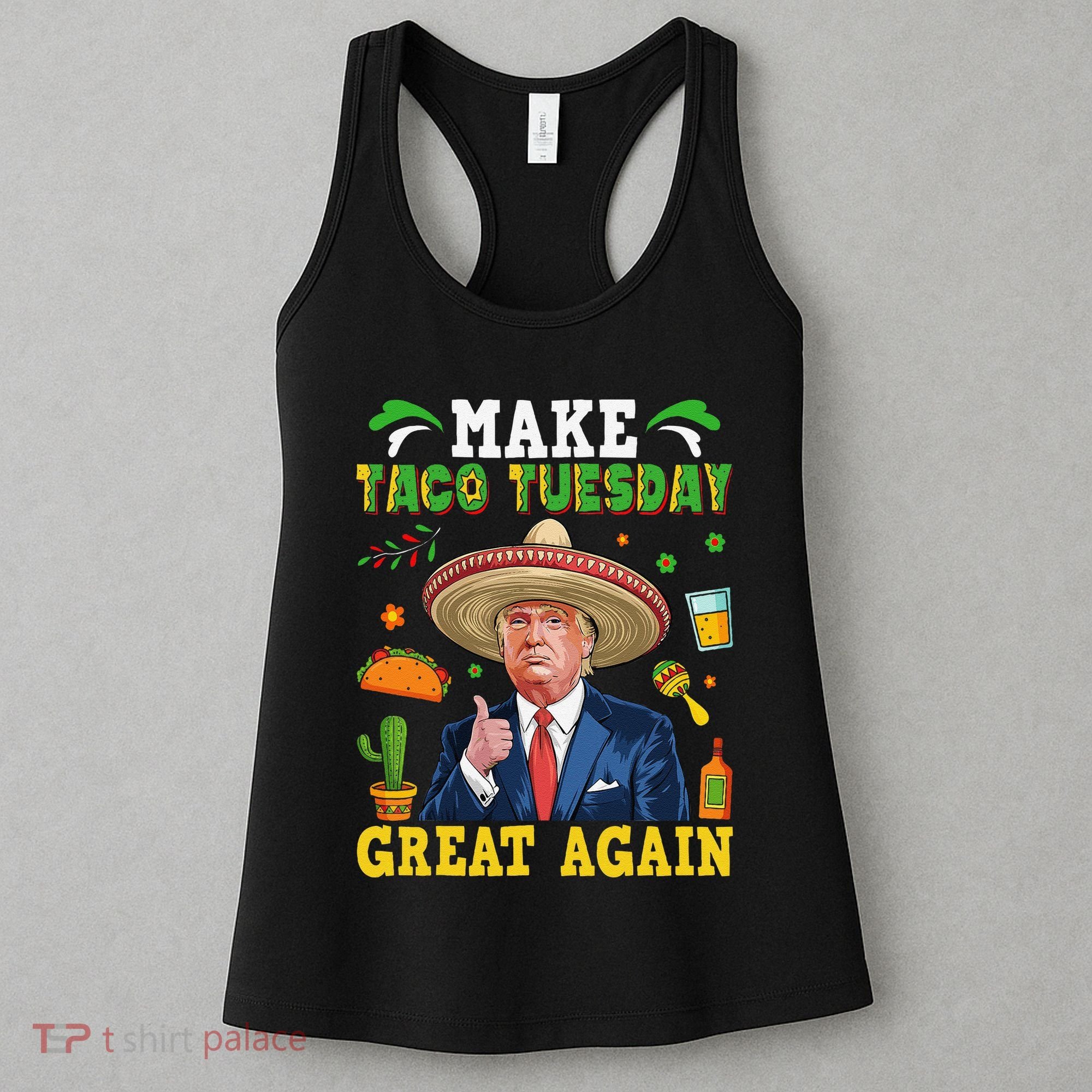 Make Taco Tuesday Great Again Trump Mexican Fiesta Women's Tank Top