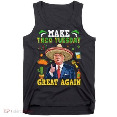 Make Taco Tuesday Great Again Trump Mexican Fiesta Tank Top