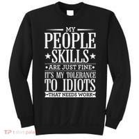 My Tolerance To Idiots Needs Work Funny Sarcasm Sweatshirt thumb 0