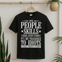 My Tolerance To Idiots Needs Work Funny Sarcasm T-Shirt thumb 2