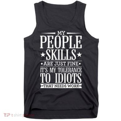 My Tolerance To Idiots Needs Work Funny Sarcasm Tank Top