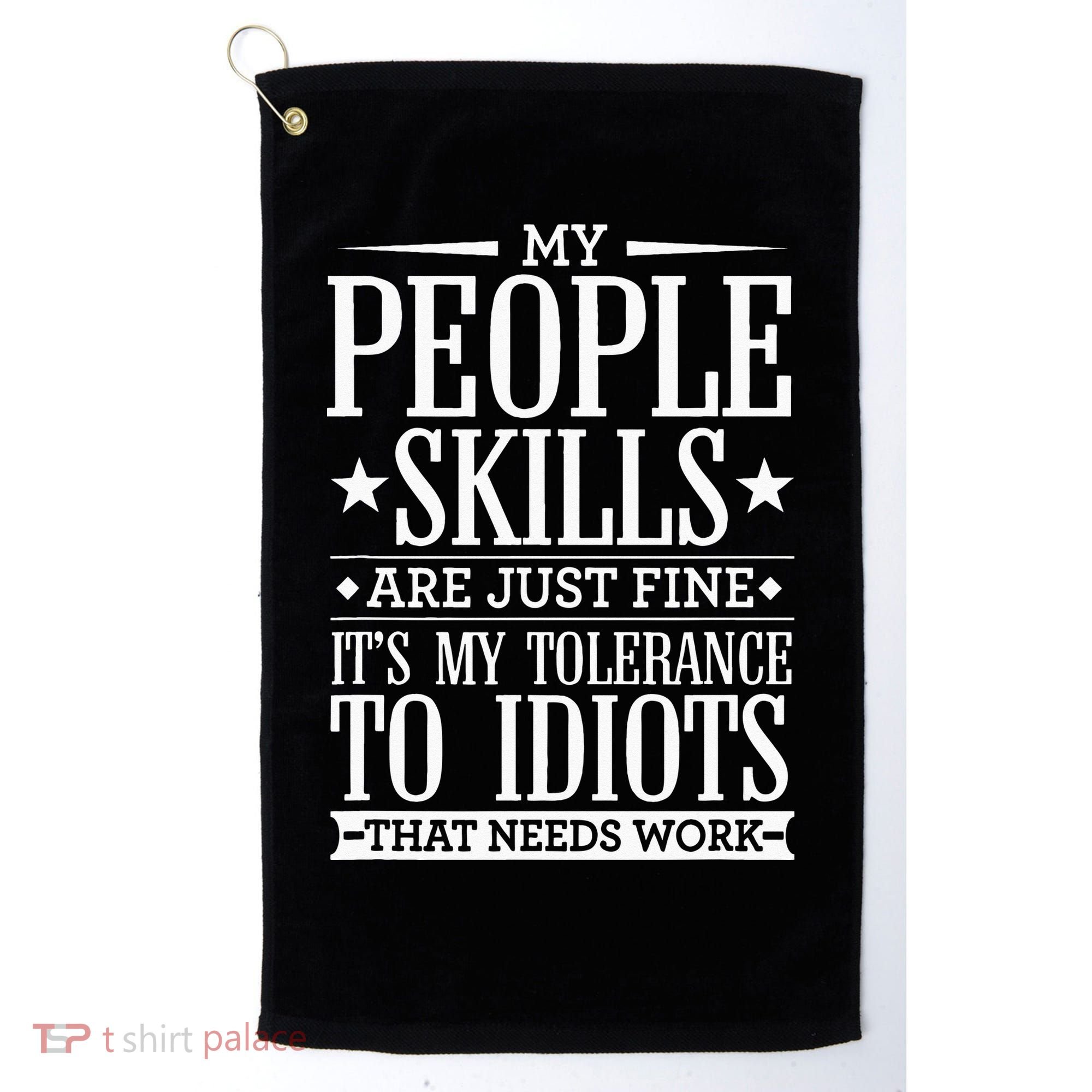 My Tolerance To Idiots Needs Work Funny Sarcasm Golf Towel