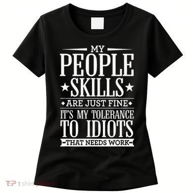 My Tolerance To Idiots Needs Work Funny Sarcasm Women's T-Shirt