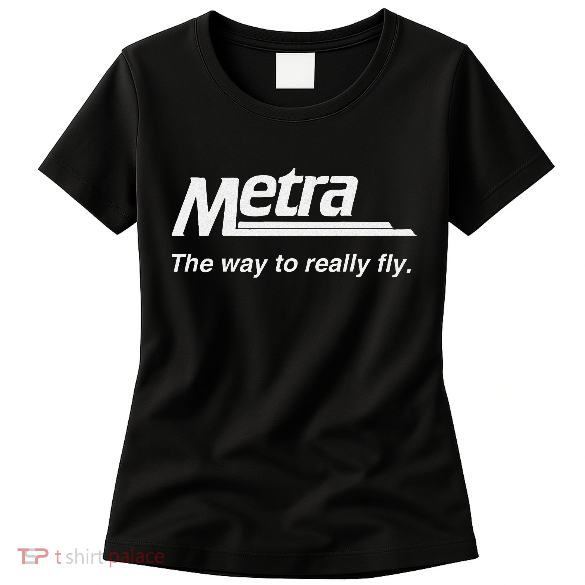Metra The Way To Really Fly. Women's T-Shirt