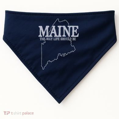 Maine The Way Life Should Be State Pride Graphic USA-Made Doggie Bandana