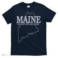 Maine The Way Life Should Be State Pride Graphic T-Shirt thumb 0