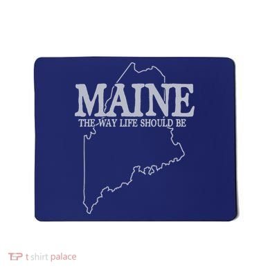 Maine The Way Life Should Be State Pride Graphic Mousepad