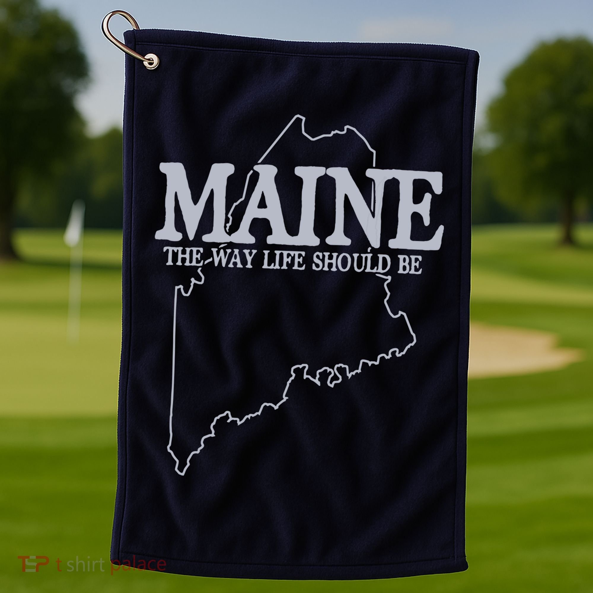 Maine The Way Life Should Be State Pride Graphic Golf Towel