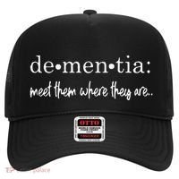 Meet Them Where They Are Dementia Alzheimer’s Disease Hat thumb 0