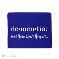 Meet Them Where They Are Dementia Alzheimer’s Disease Mousepad thumb 0