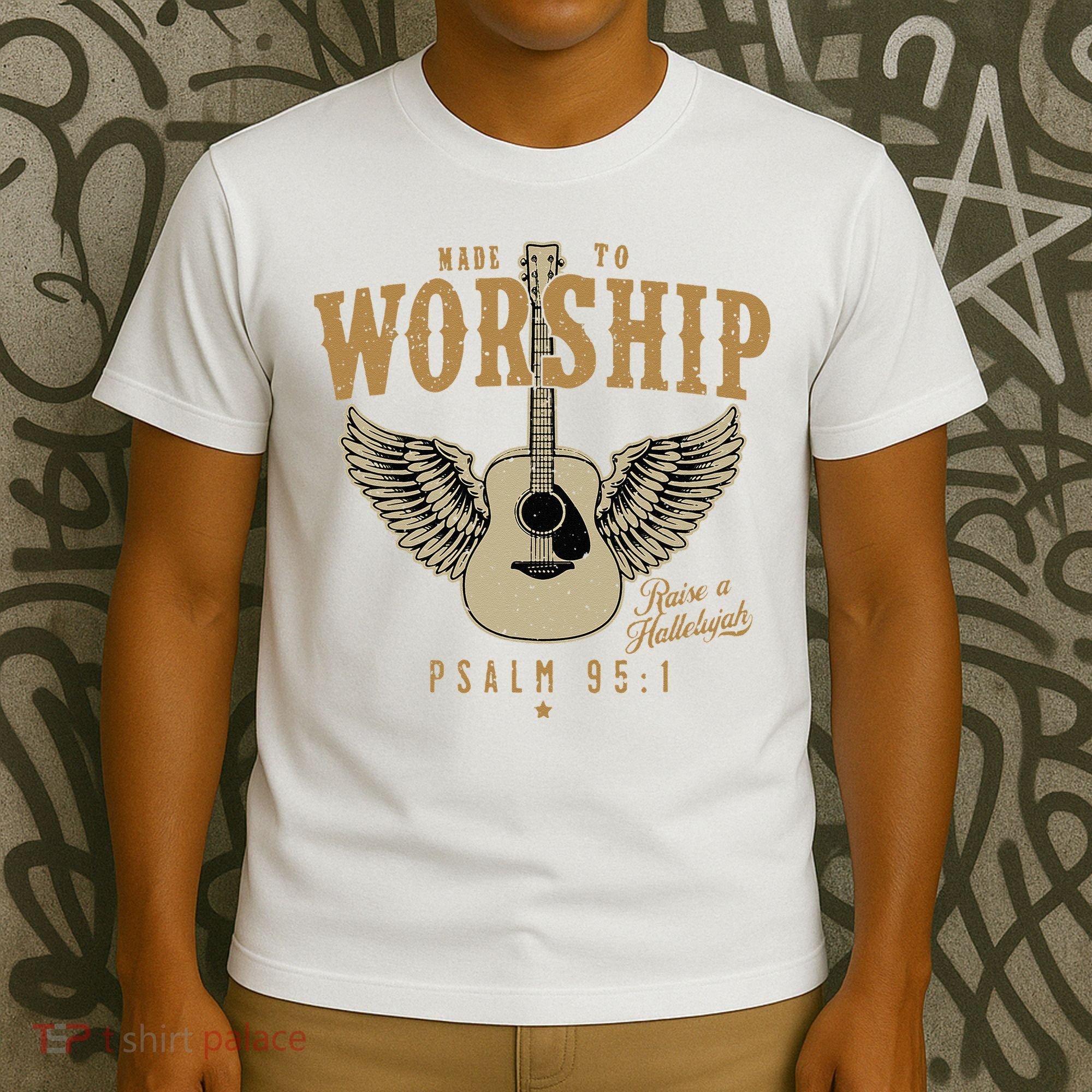 Made To Worship Psalm 95 1 Faith Christian Bible Verse T-Shirt