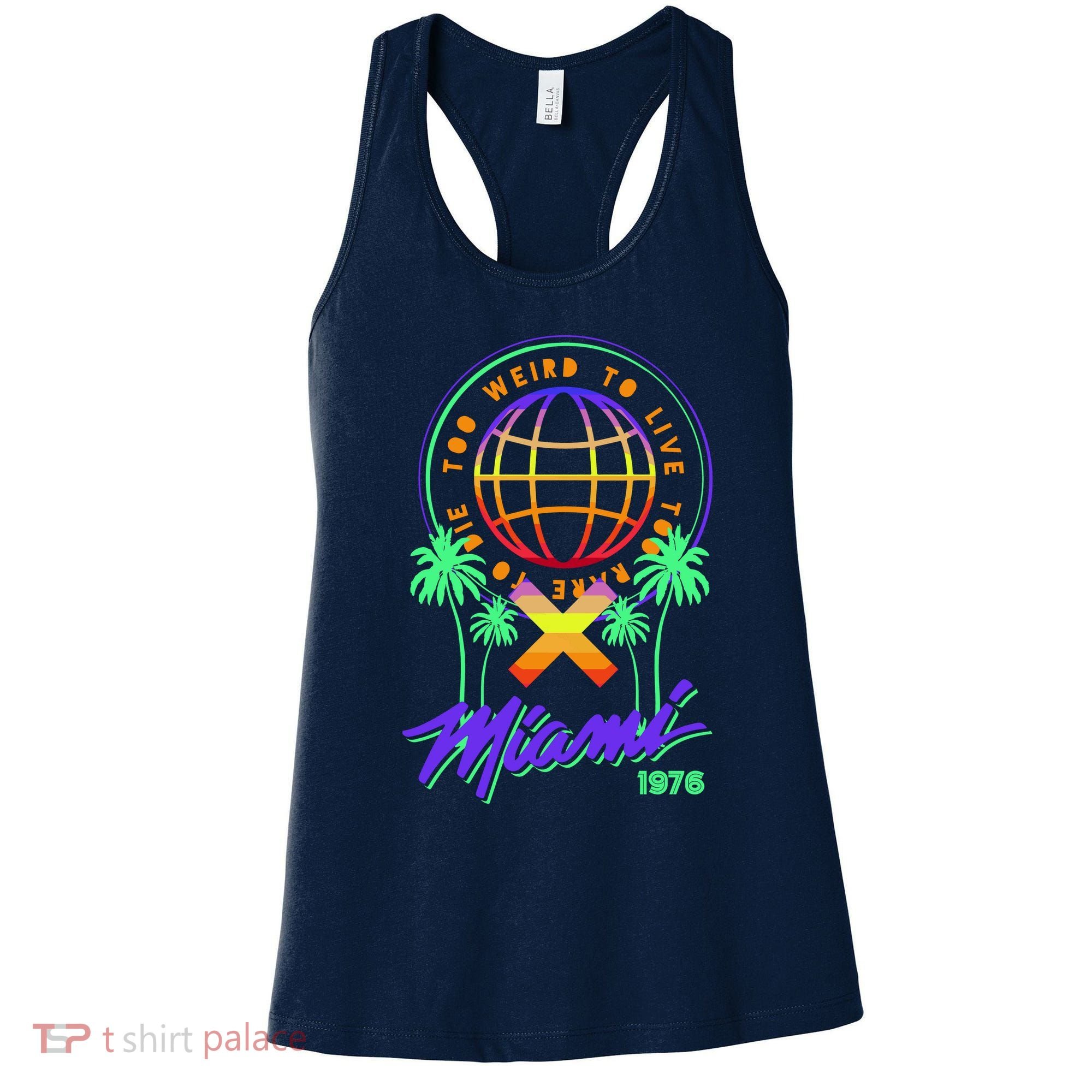 Miami Too Weird To Live To Rate To Die Women's Tank Top