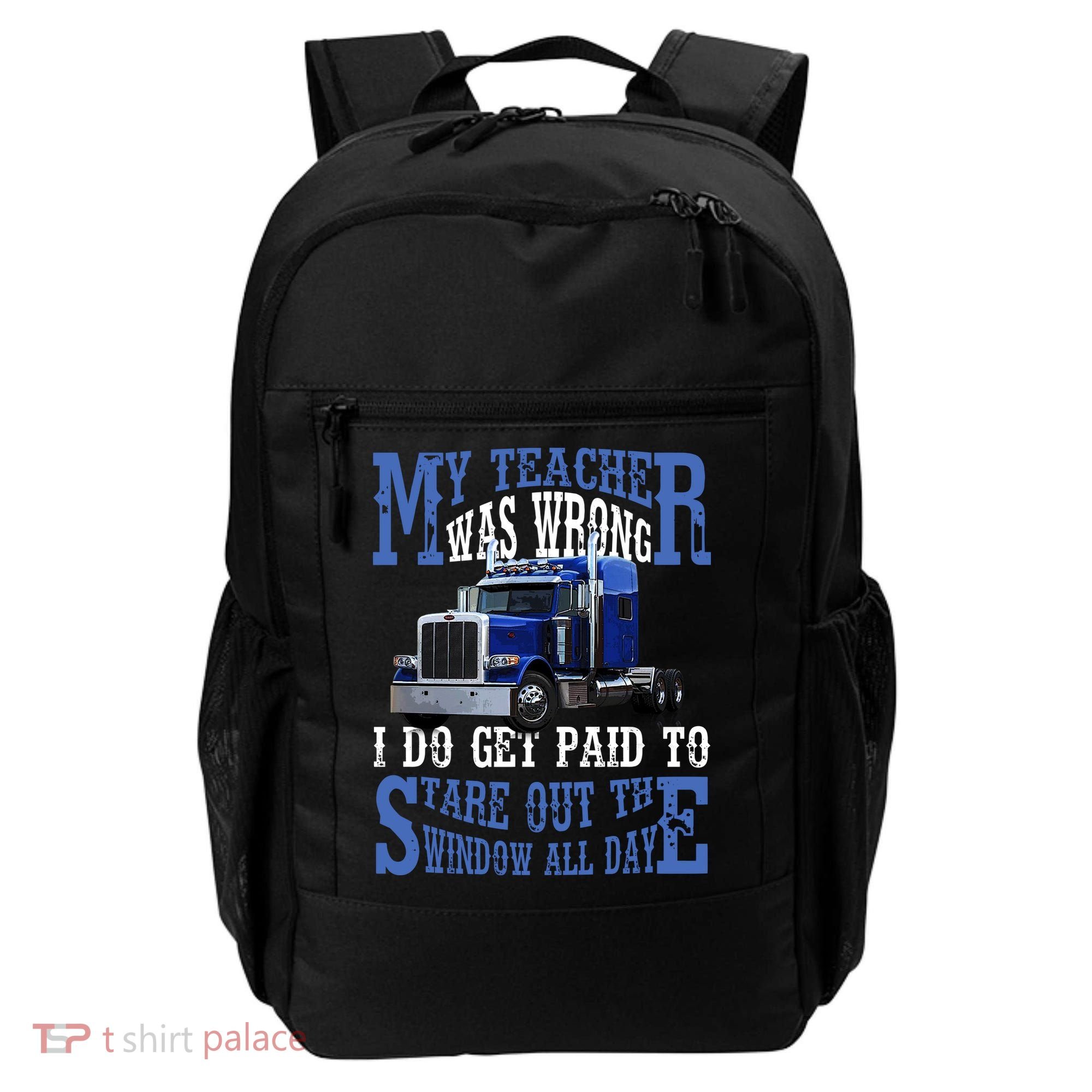 My Teacher Was Wrong Trucker Funny Backpack