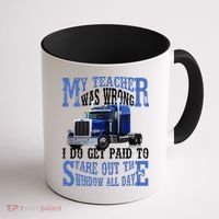 My Teacher Was Wrong Trucker Funny Coffee Mug thumb 1