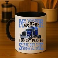 My Teacher Was Wrong Trucker Funny Coffee Mug thumb 4